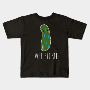 Wet Pickle Funny Pickle Kids T-Shirt